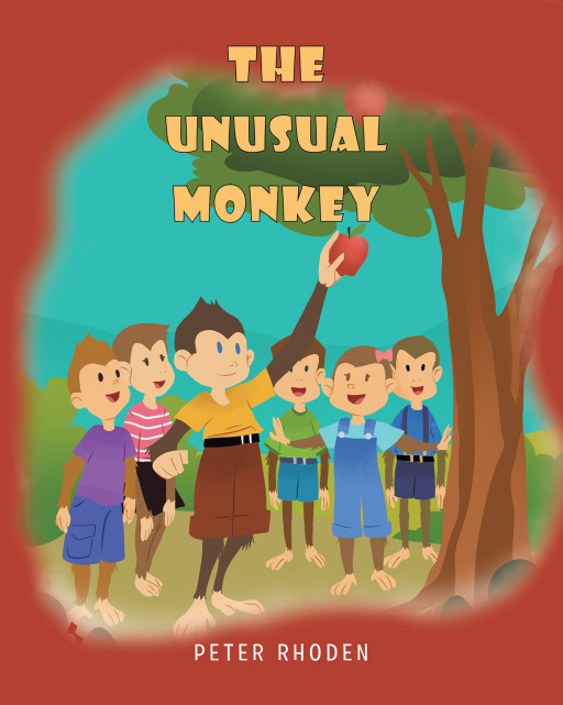 Peter Rhoden's New Book 'The Unusual Monkey' Tells the Charming Tale of a Monkey Whose Long Arms Make Him Feel Different but Learns How Special He Actually Is