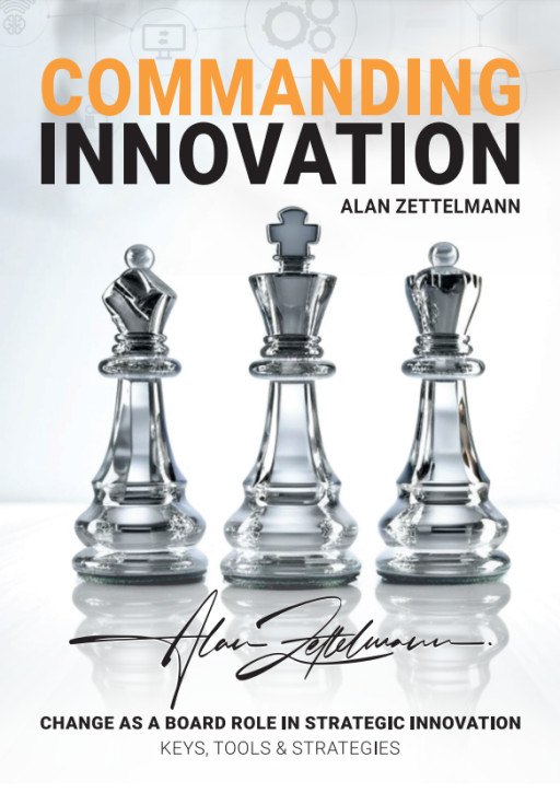 Groundbreaking New Book: Commanding Innovation by Alan Zettelmann - Your Blueprint for Future-Proofing Business Strategy