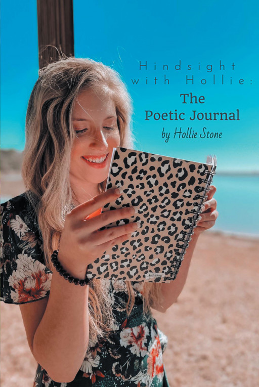 Hollie Stone's New Book 'Hindsight With Hollie: The Poetic Journal' Is A Comforting Anthology That Aims To Provide Hope And Inspiration