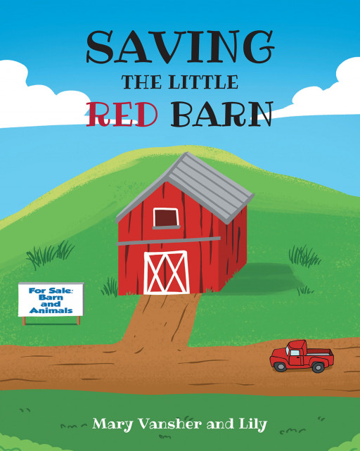Author Mary Vansher and Lily's New Book, 'SAVING THE LITTLE RED BARN' is a Faith-Based Children's Book of a Child Who is Determined to Help Her Dear Friend