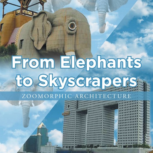 Neill Lundgren's New Book 'From Elephants to Skyscrapers: Zoomorphic Architecture' is a Glorious Look at Architectural Inspiration Taken From Animals and Nature