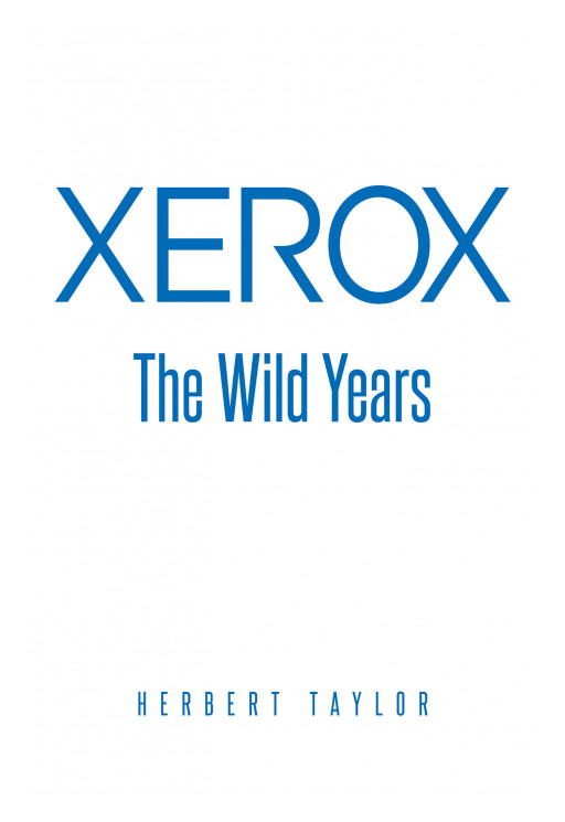Author Herbert Taylor's new book 'Xerox - The Wild Years' is a journal compiling the author's time with the company.