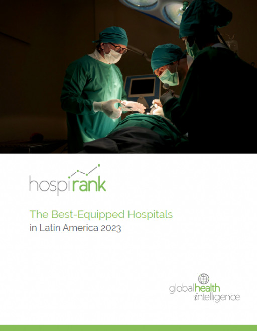 Global Health Intelligence Announces the Best-Equipped Hospitals in Latin America for 2023