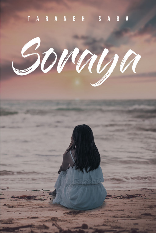 Author Taraneh Saba's New Book, 'Soraya', a Criminal Justice Novel Based on a True Story, Sheds Light on the Epidemic of Human Trafficking and Parental Incarceration