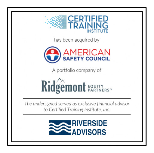 Riverside Advisors Advises Certified Training Institute, Inc. in Sale to American Safety Council, a Portfolio Company of Ridgemont Equity Partners