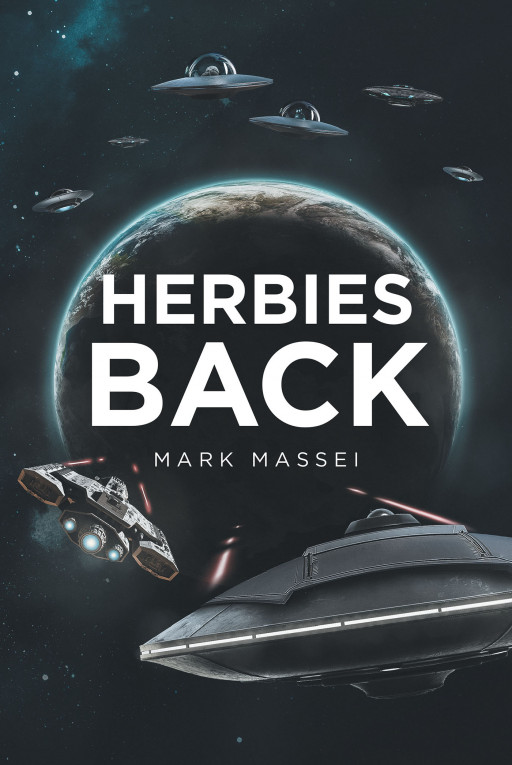 Mark Massei's New Book, 'Herbies Back,' Resumes the Providential Battles of Mortis to Preserve His New Home Planet and With It, the Human Race