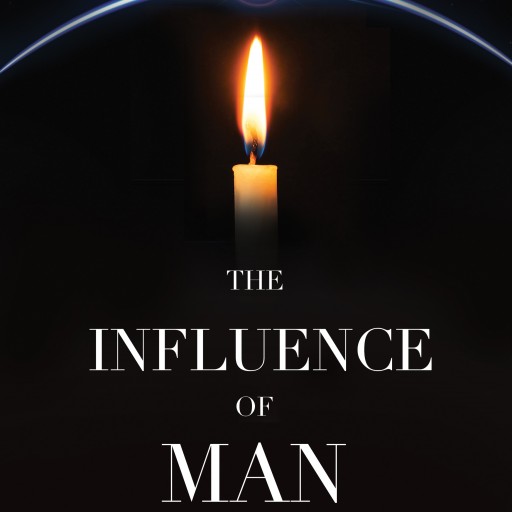 Upcoming Book 'The Influence of Man' Covers Modern, Controversial, and Hot-Button Topics — Including Climate Change Science