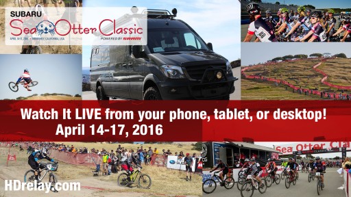 The Sea Otter Classic Expands Its Reach Exponentially via the HDrelay Multi Camera Live Event Vehicle