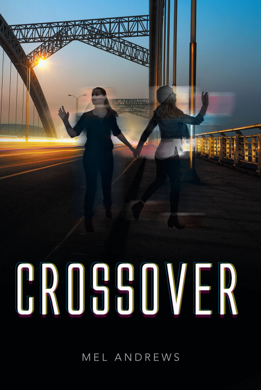 Published by Fulton Books, Mel Andrews' New Book 'Crossover' Gives a Touching Tale That Revolves Around Family, Tragedy, and Moving Forward