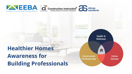 Healthier Homes Awareness EEBA Designation Course