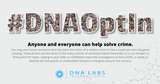 DNA Labs International Launches #DNAOptIn Campaign to Encourage People to Help Solve Crimes by Opting in to GEDMatch
