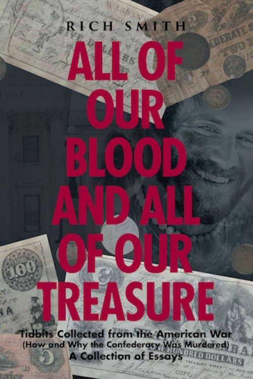 Rich Smith's New Book 'All of Our Blood and All of Our Treasure; is an Account That Discusses Negative Circumstances Plaguing Personas and Societies