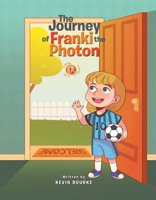 Kevin Bourke's New Book 'The Journey of Franki the Photon' is an Inspiring Scientific Tale of the Creation of Sunbeams