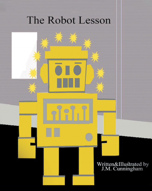 Author J.M. Cunningham's New Book 'The Robot Lesson' Shares the Importance of Showing Kindness to Every Single Being