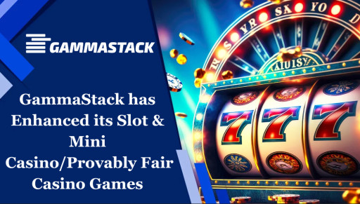 GammaStack Announces Recent Enhancement  of Its Casino Games Offerings