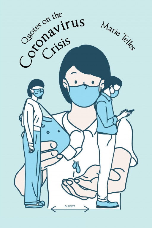 Marie Telles' new book 'Quotes on the Coronavirus Crisis' is a thought-provoking collection of thoughts developed during the COVID-19 pandemic through comparisons