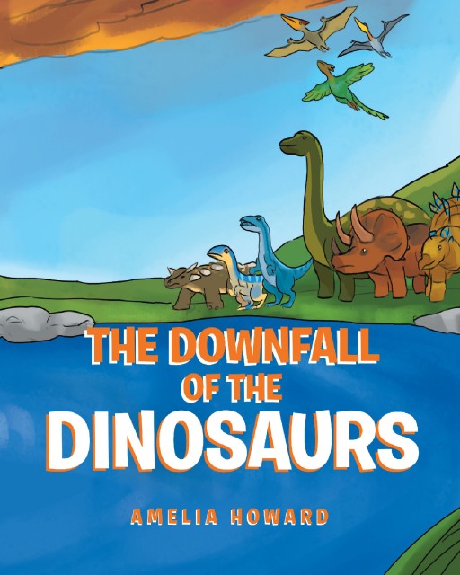 Amelia Howard's New Book "The Downfall of the Dinosaurs" is an Entertaining Children's Book About a World of Dinosaurs and a Lesson on Humility.