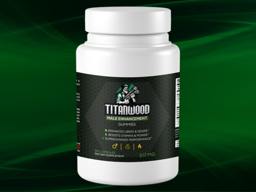 TitanWood Energy & Vitality Gummies Reviews: Men's Wellness Supplement for Daily Stamina, Balance, and Vitality in 2025