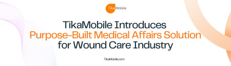 TikaMobile Introduces Purpose-Built Medical Affairs Solution for Wound Care Industry