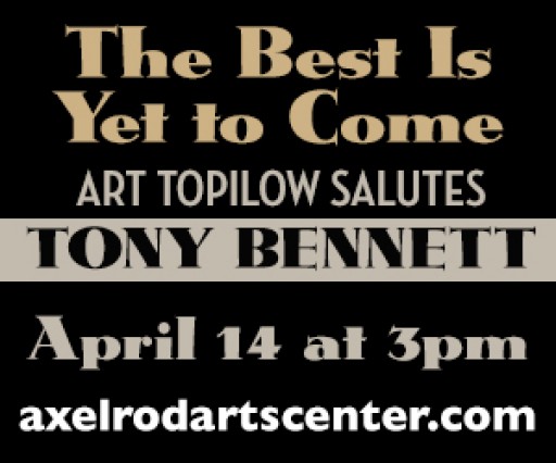 The Best is Yet to Come: The Songs of Tony Bennett at the Axelrod
