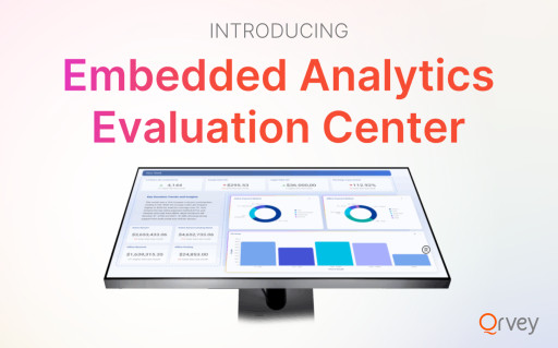 Qrvey Launches Embedded Analytics Evaluation Center to Help SaaS Leaders Make Informed Decisions Faster