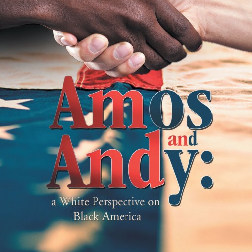 Dan Sullivan's New Book "Amos and Andy: A White Perspective on Black America" Is A Thought Provoking Sociocultural Critique