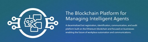 Leading​ ​Artificial​ ​Intelligence​ ​Startup​ ​Announces​ ​Further​ ​Innovation: BotChain​ ​To​ ​Make​ ​Enterprise​ ​Bots​ ​Auditable​ ​And​ ​Compliant