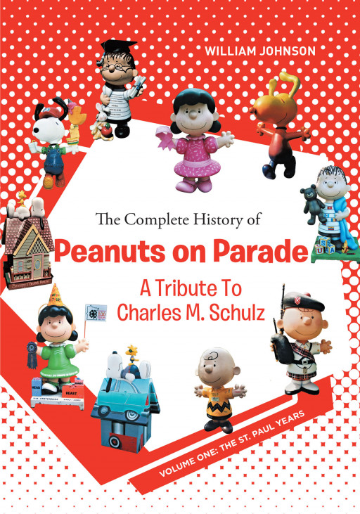 William Johnson's New Book 'The Complete History of Peanuts on Parade' Remembers the Wonderful Legacy of Charles Schulz and His Peanuts Gang