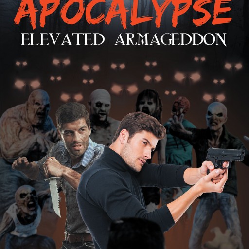 Aaron Weaver's New Book, "The Human Apocalypse: Elevated Armageddon" is a Spine-Chilling Novel of a Man's Trail Amid the Deadly Horde of the Undead.