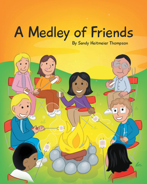 Sandy Heitmeier Thompson's New Book, 'A Medley of Friends', Is a Wonderful Children's Tale That Carries Fun and Knowledge Through an Adventure