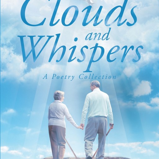 Author Joseph Mirra's Newly Released "Clouds and Whispers" is an Uplifting Journey of Poetic Inspiration