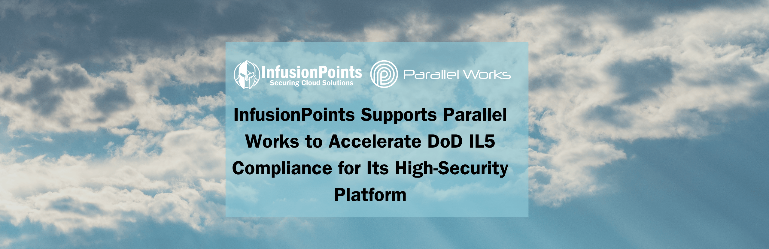 InfusionPoints Supports Parallel Works to Accelerate DoD IL5 Compliance for Its High Security Platfo 