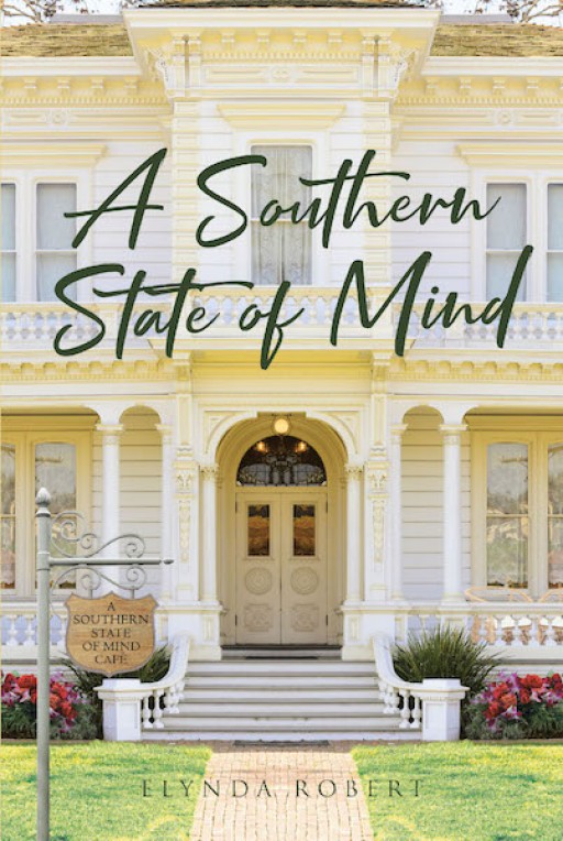 Elynda Robert's New Book 'A Southern State of Mind' is a Captivating Romance Woven in a Lighthearted Tale of Pursuing New Directions in Life