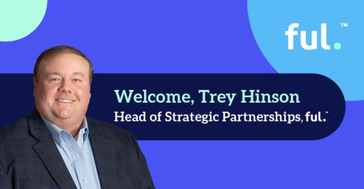 Trey Hinson Joins Ful.Health as Head of Strategic Partnerships