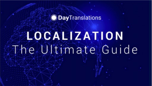 Day Translations Provides the Ultimate Guide to Localization