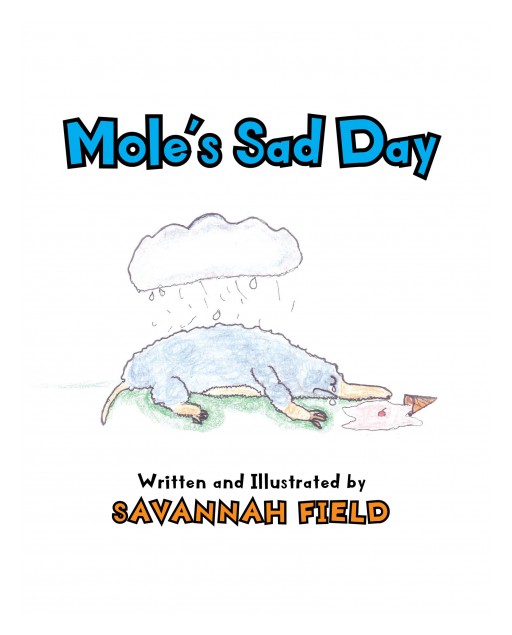 Savannah Field's New Book 'Mole's Sad Day' is a Brief and Wonderful Story of Friendships