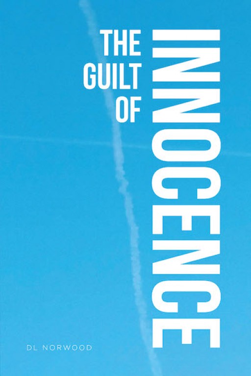 DL Norwood's New Book 'The Guilt of Innocence' is a Poignant Retelling of a Family's Battle for Justice in a Flawed Justice System