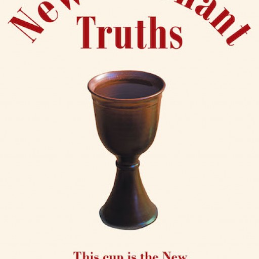 Nick J. Bitakis's New Book "New Covenant Truths" is an Edifying Opus That Inspires a Faith-Driven Life and an Understanding of One's Relationship With God.