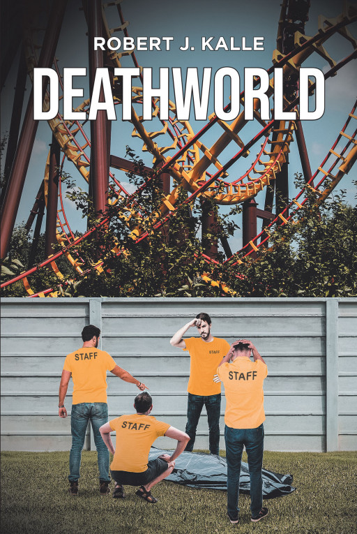 Robert J. Kalle's New Book 'Deathworld' Unveils an Exciting Dystopian World Where Life and Death is a Challenge