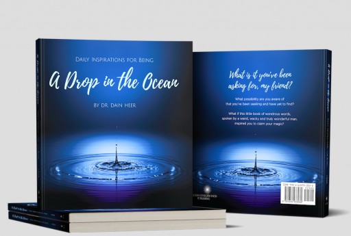 Dr. Dain Heer of Access Consciousness Releases New Book 'A Drop in the Ocean'