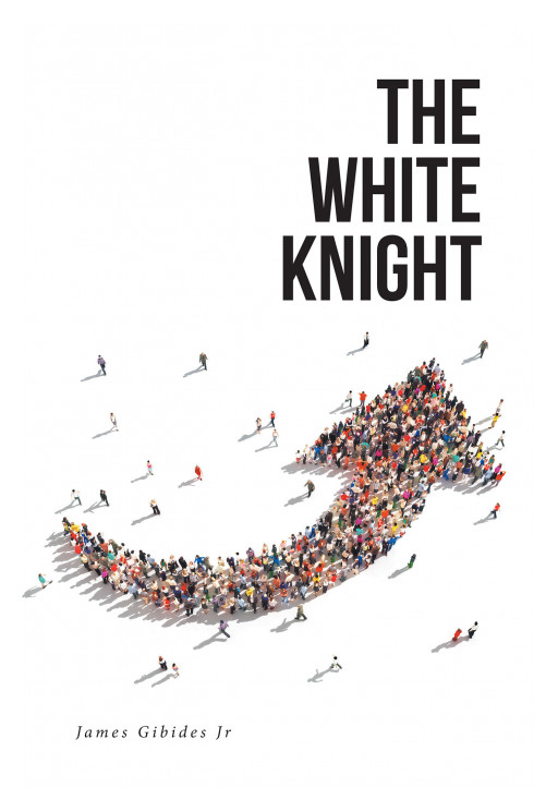 James Gibides Jr's New Book 'The White Knight' is an Insightful Opus That Reminds Everyone of Children's Rights in Society