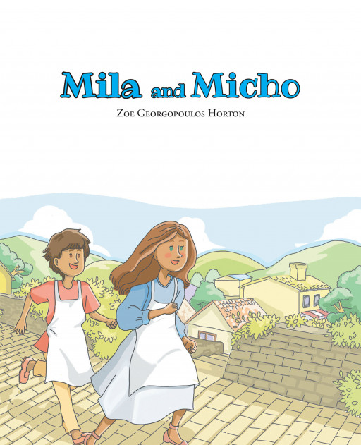 Author Zoe Georgopoulos Horton's New Book, 'Mila and Micho', is a Delightfully Heartwarming Tale of a Girl Who Followed Her Dream