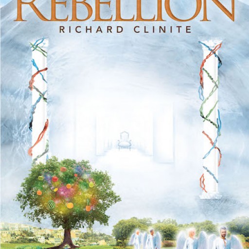 Richard Clinite's New Book, "The Orion Rebellion" is an Engaging Story That Tackles the Rise of Sin and the Rebellion of Lucifer, Heaven's Highest Angel.