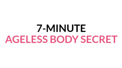7 Minute Ageless Body Secret