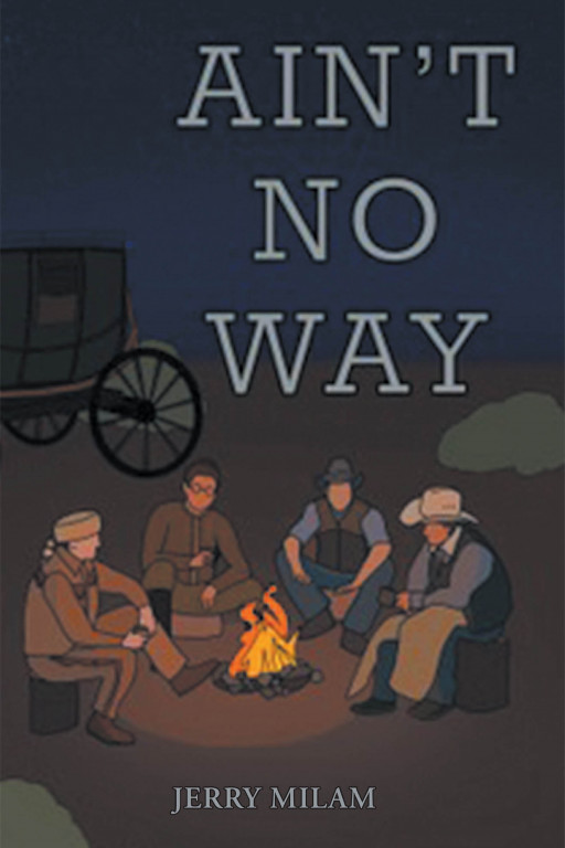 Jerry Milam's New Book 'Ain't No Way' Shares A Brilliant Narrative About New Acquaintances And An Unexpected Trip To California