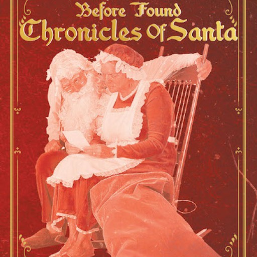 Gail L. Frailey's New Book "The Never Before Found Chronicles of Santa" is an Exciting Collection of Santa Stories That Go Far and Beyond the Christmas Season.