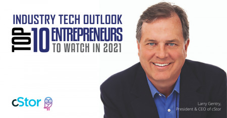 cStor's Larry Gentry Named Top 10 Entrepreneurs to Watch in 2021