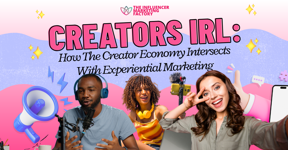 Creators IRL Survey and Infographic by The Influencer Marketing Factory