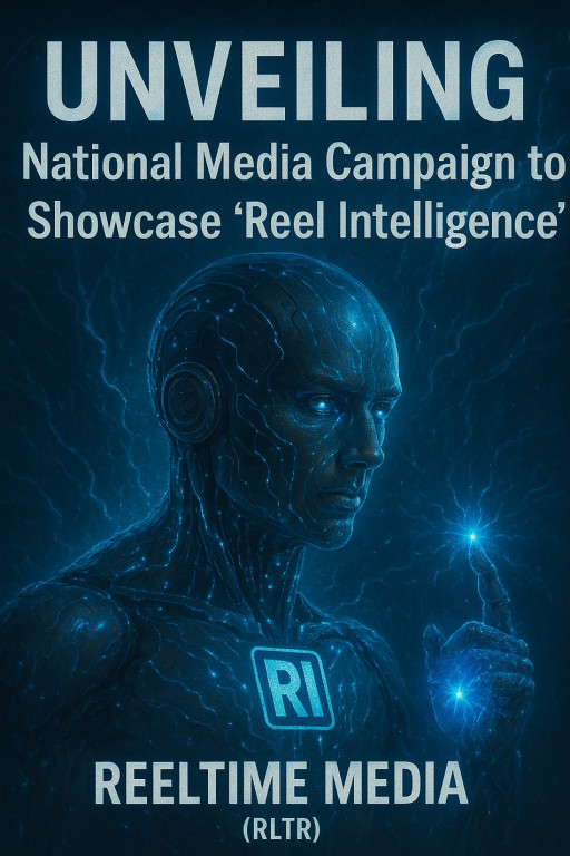 ReelTime Launches National Media Campaign Showcasing "Reel Intelligence" (RI) The AI Revolution You've Never Heard Of… Until Now