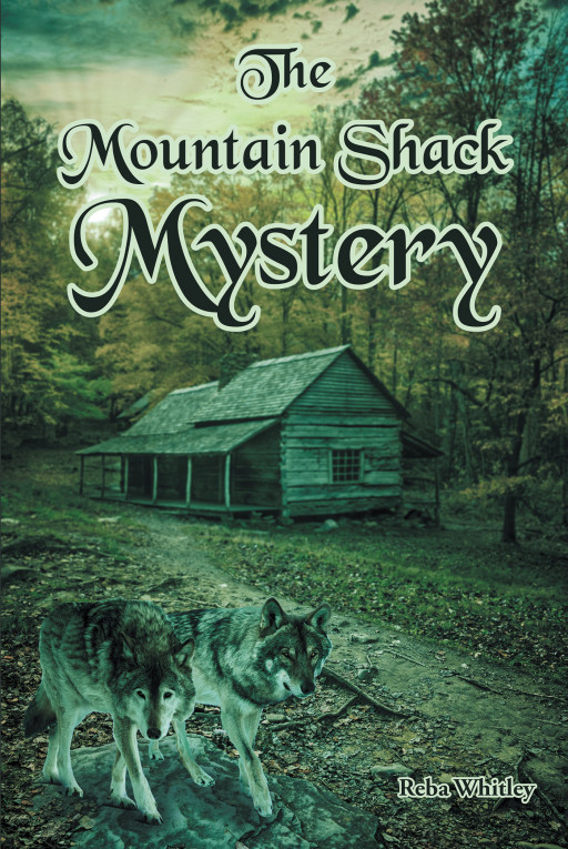 Reba Whitley's new book 'The Mountain Shack Mystery' is a riveting novel around the secrets and mysteries unraveling in a once-peaceful mountain